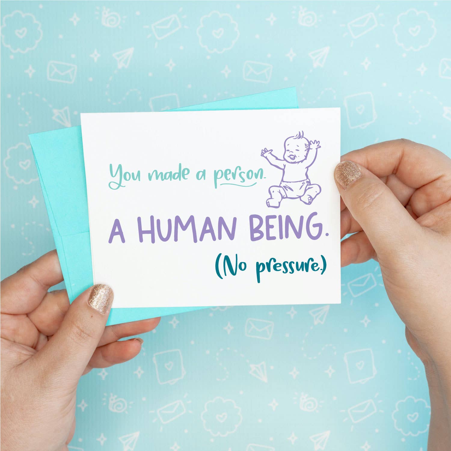 You Made a Human Being Baby Funny Greeting Card