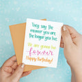 Longer You Live Birthday Funny Greeting Card