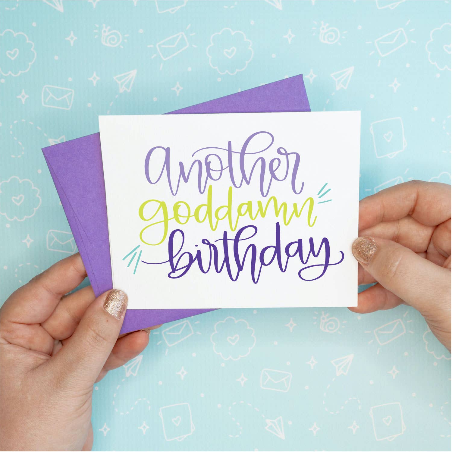 Another Goddamn Birthday Funny Greeting Card