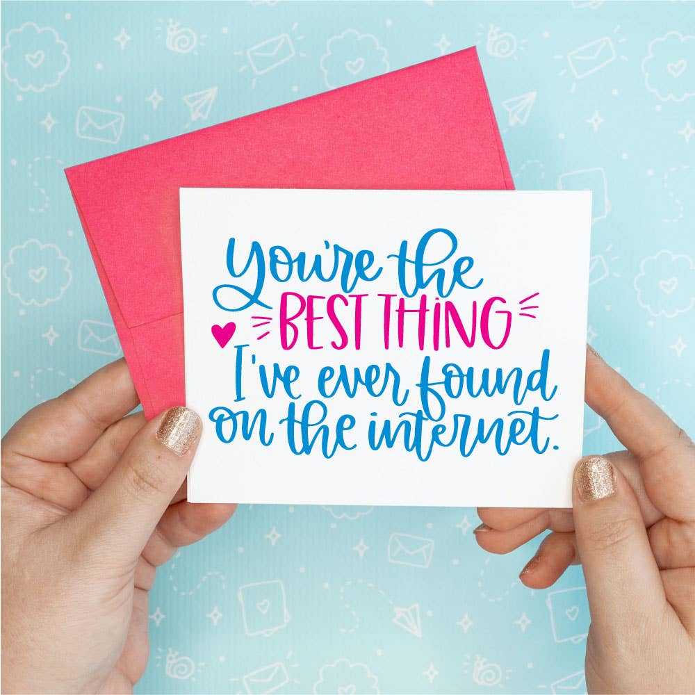 Best Thing Internet Funny Love Greeting Card