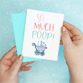 So Much Poop Baby Funny Greeting Card
