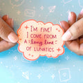Long Line of Lunatics Sticker