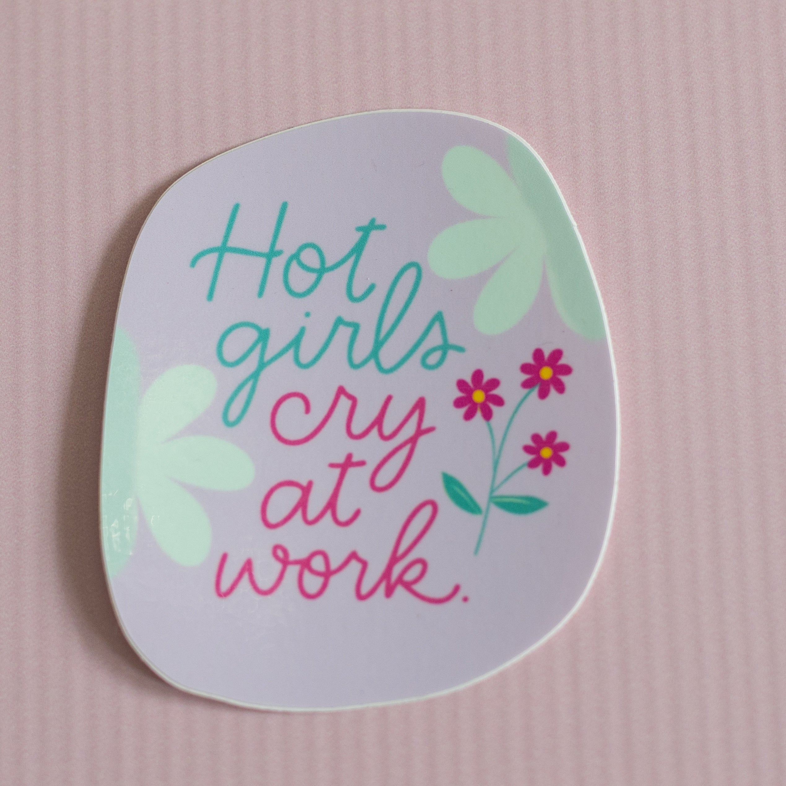 Hot Girls Cry at Work Glossy Waterproof Sticker