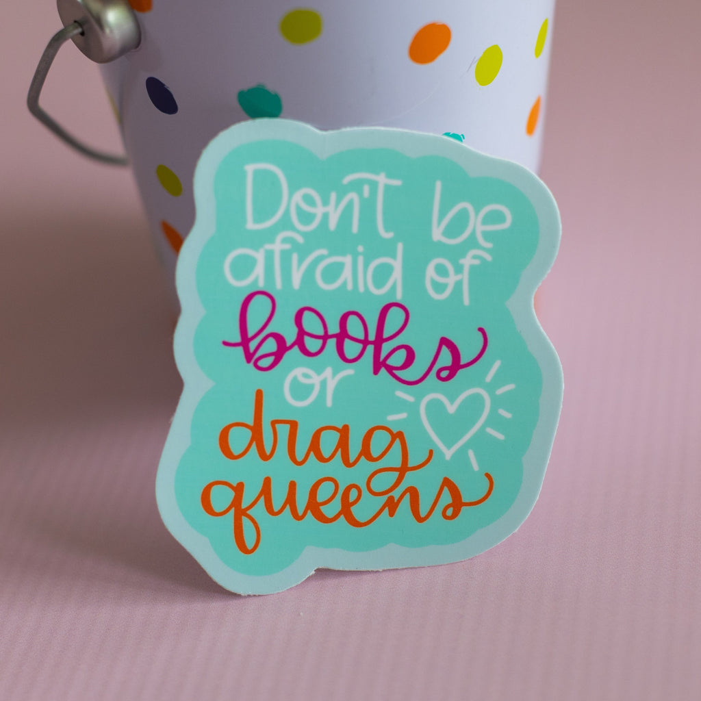 Afraid of Books and Drag Queens Sticker