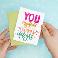 You're a Delight Funny Greeting Card