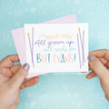 All Grown Up Birthday Funny Greeting Card
