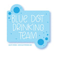 Blue Dot Drinking Team Donald Trump Waterproof Glossy Sticker