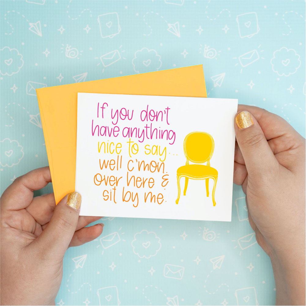 Sit By Me Funny Greeting Card