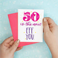 50 Eff You Birthday Funny Greeting Card