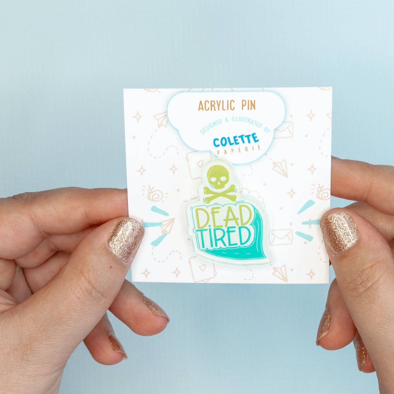 Dead Tired Funny Acrylic Pin