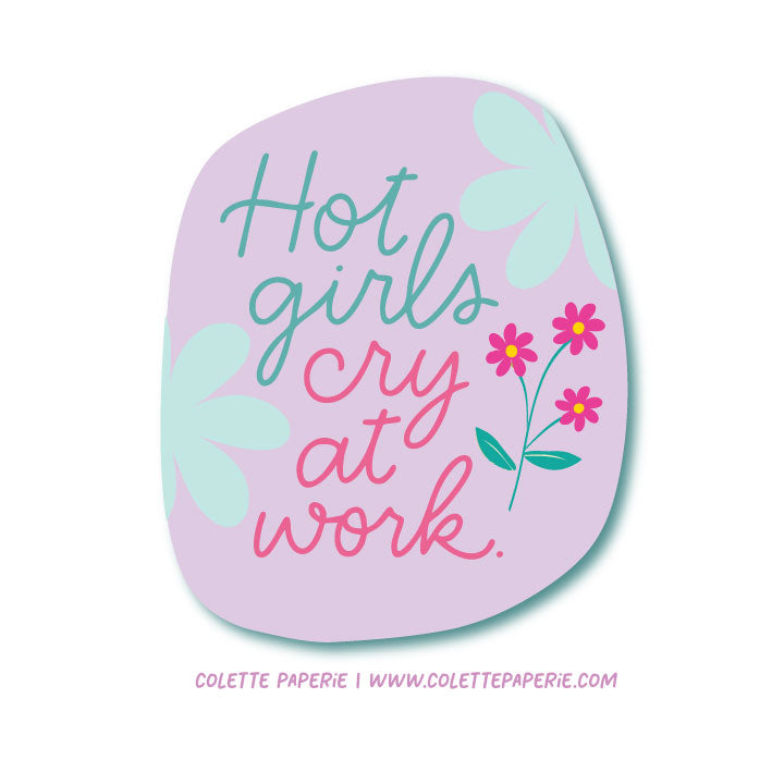 Hot Girls Cry at Work Glossy Waterproof Sticker