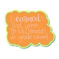 McDonalds Limo Grade School Funny Waterproof Glossy Sticker