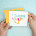Miss Your Freaking Face Funny Card