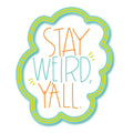 Stay Weird Sticker