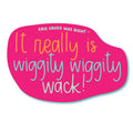 Wiggity Wack Sticker