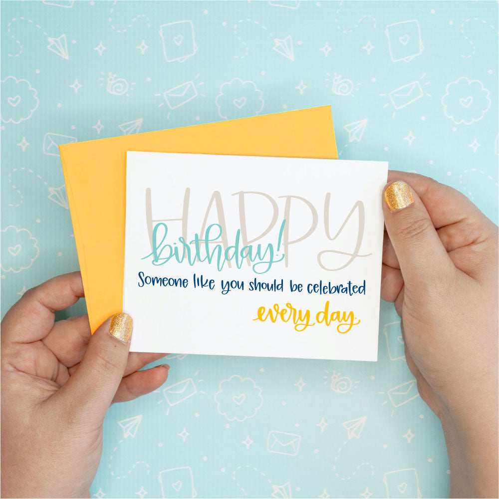 Celebrate Every Day Birthday Funny Greeting Card